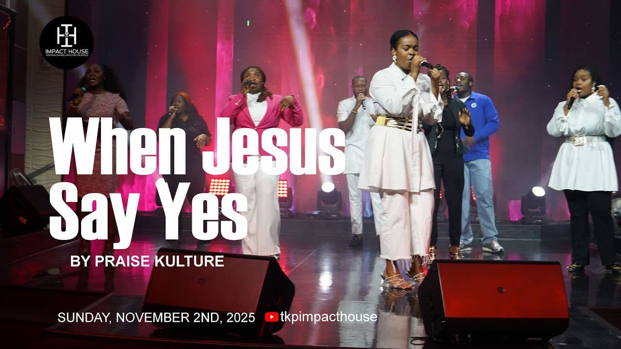 When Jesus Say Yes I Praise Kulture I Sunday, 2nd November, 2025