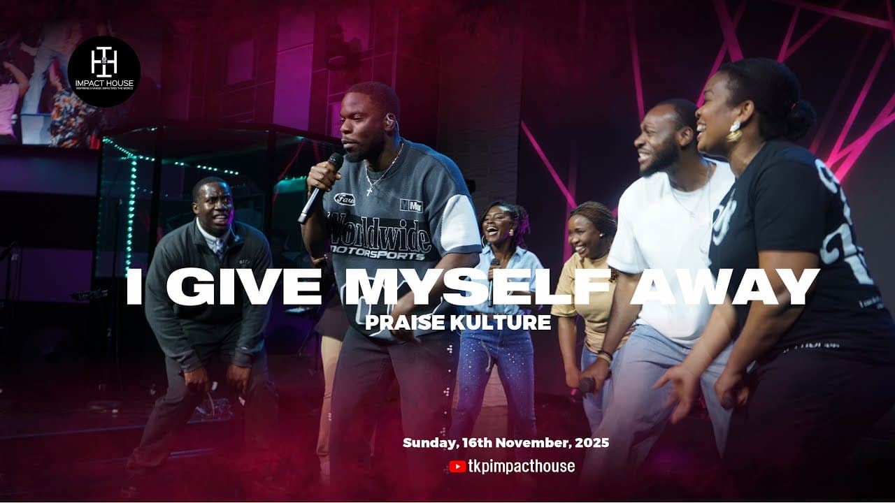 I Give Myself Away I Praise Kulture I Sunday, 16th November, 2025
