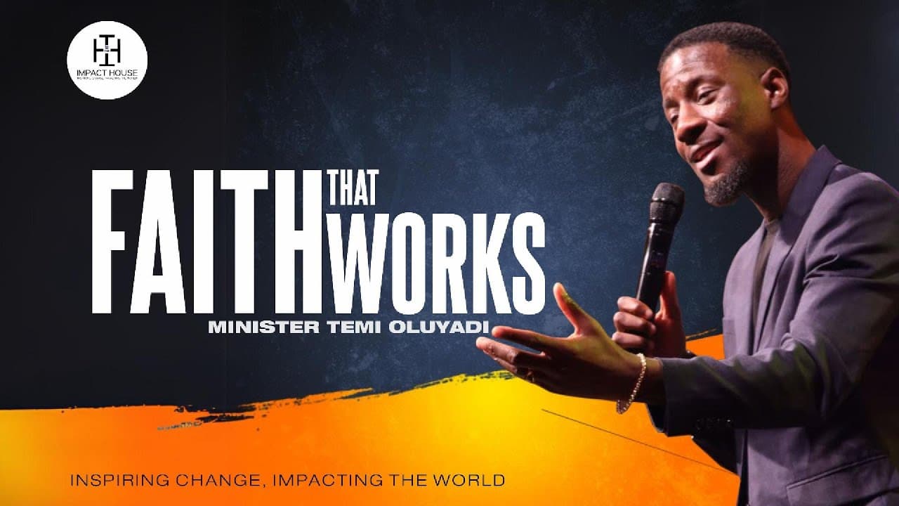 Faith That Works - Minister Temi Oluyadi II October, Sunday 13th
