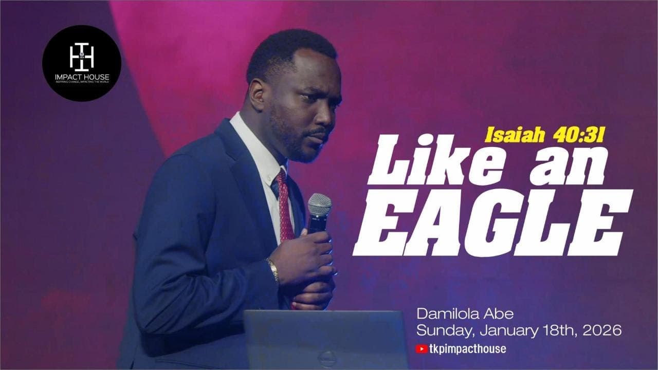 Sunday Message | LIKE AN EAGLE I Isaiah 40:31I Sunday, January 18th, 2026 I Damilola Abe