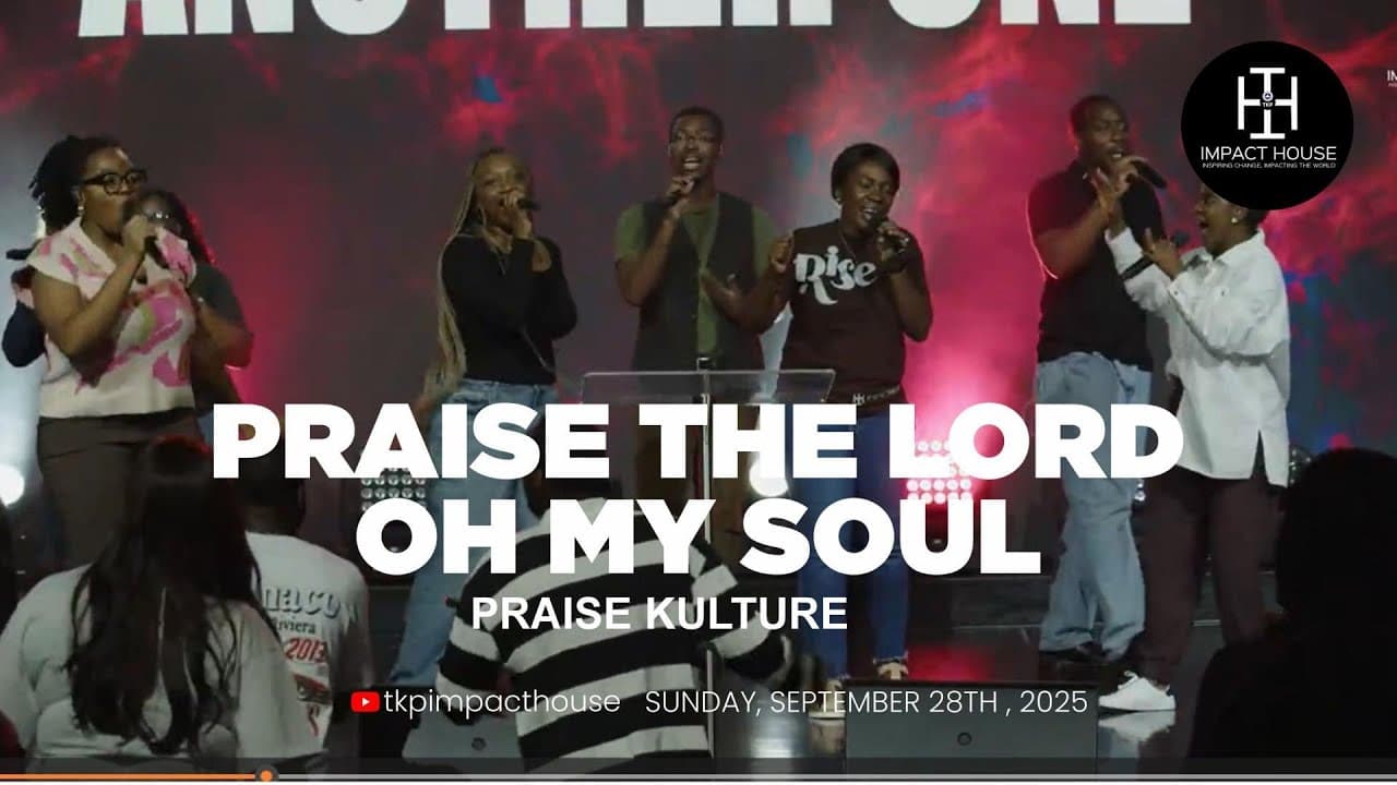 Praise The Lord, Oh My Soul I Praise Kulture I Sunday, 28th September, 2025