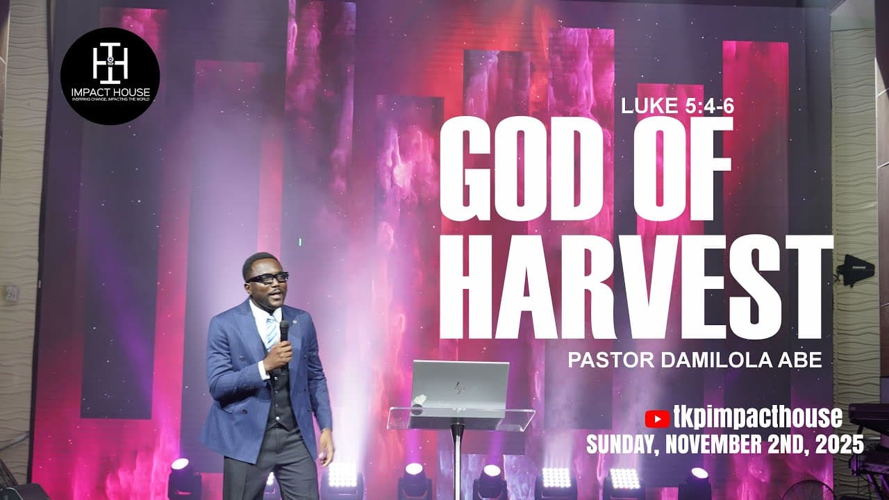 GOD OF HARVEST I LUKE 5:4-6 I MIN. DAMILOLA ABE i SUNDAY, 2ND NOVEMBER, 2025