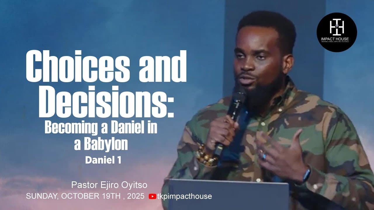 Choices and Decisions: Becoming a Daniel in a Babylon I Daniel 1 I Pastor Ejiro Oyitso I 26/10/2025