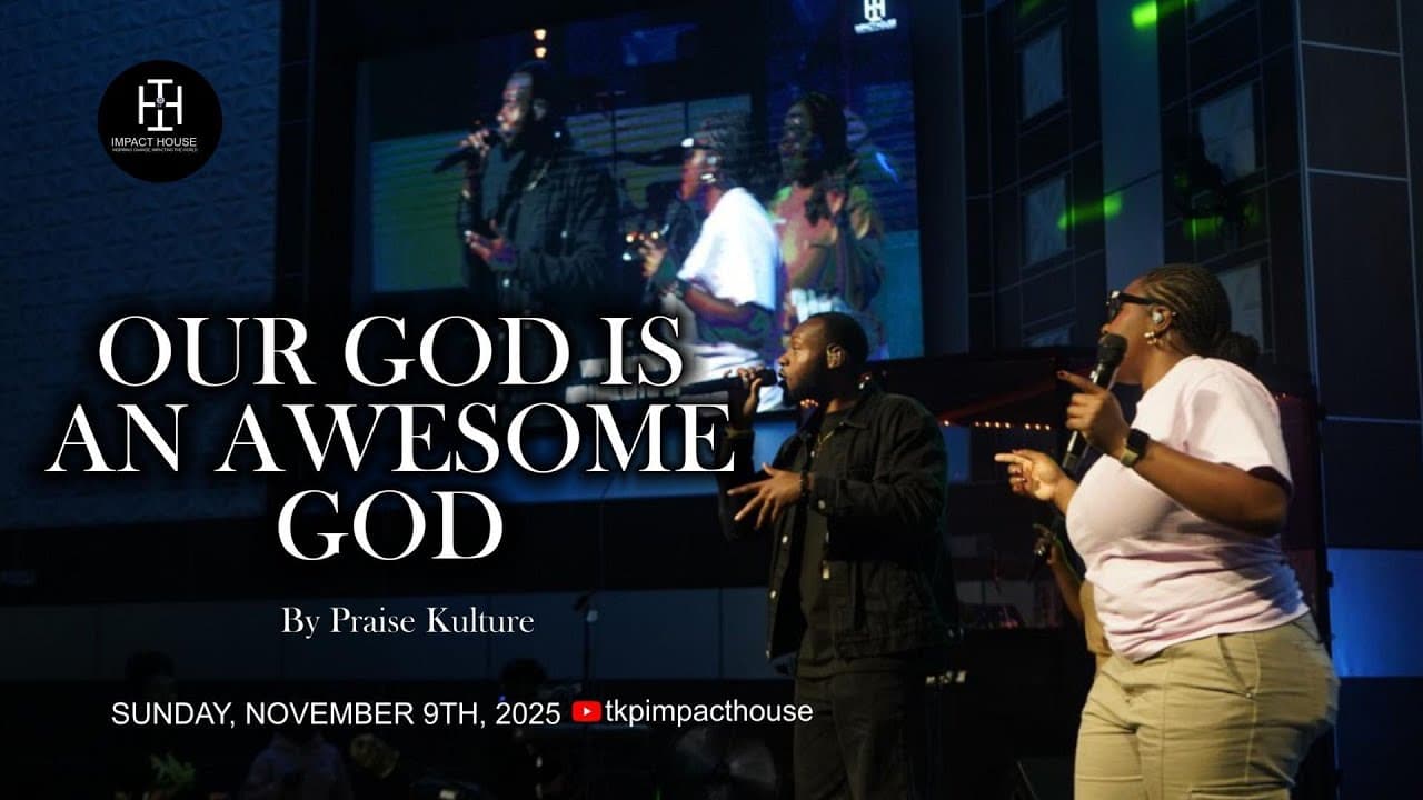Our God is An Awesome God I Praise Kulture I Sunday, 9th November, 2025